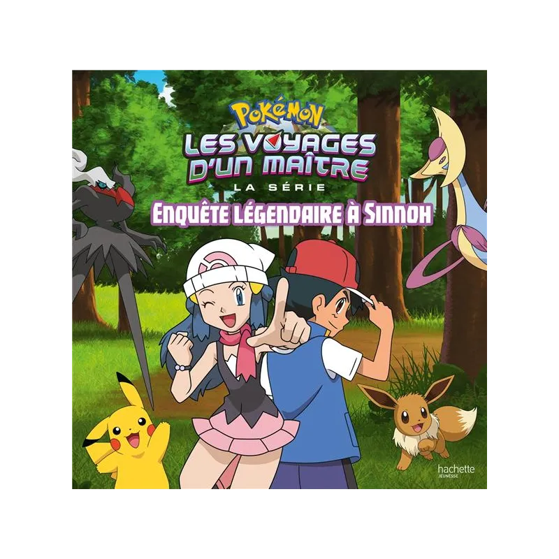 Pokémon - les voyages Tome 12 : Enquête légendaire à Sinnoh - Collectif - Hachette Jeunesse - Grand format - ravate.com...