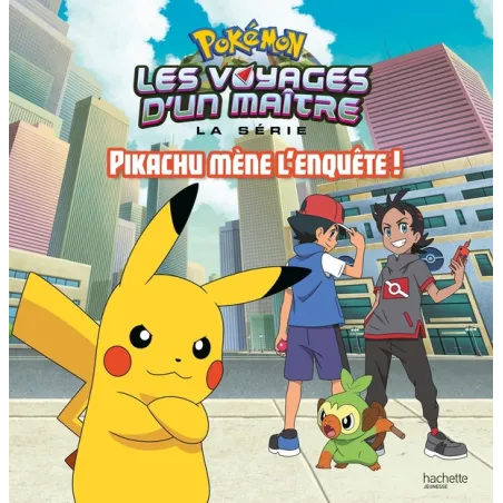 Pokémon - les voyages : Pikachu mène l'enquête !