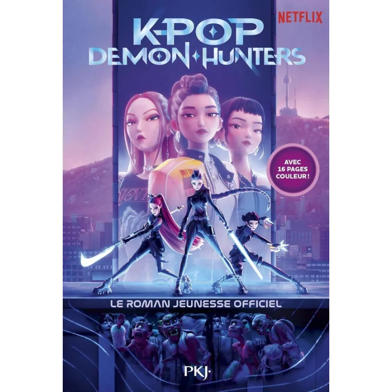 KPop Demon Hunters : Le roman jeunesse officiel du film Netflix - Jessica Yoon - Pocket Jeunesse - Grand format - ravate.com...