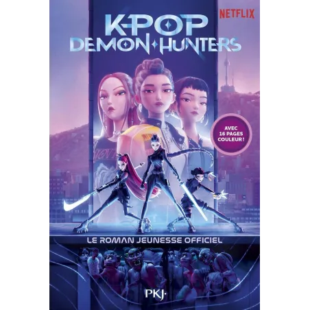 KPop Demon Hunters : Le roman jeunesse officiel du film Netflix