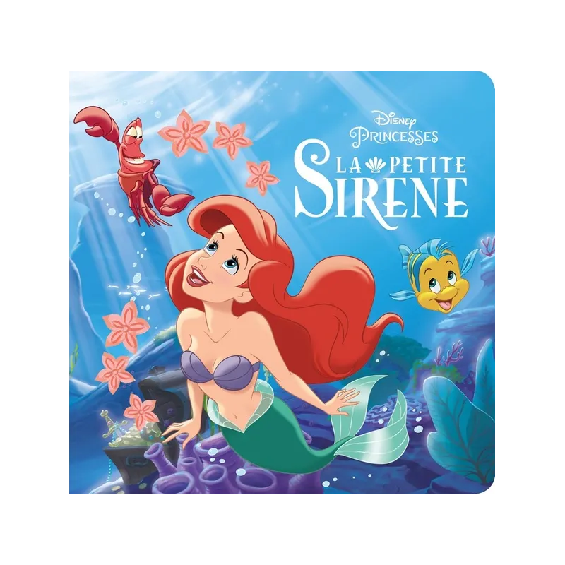 La Petite Sirène : Disney monde enchante - Disney - Disney Hachette - Grand format - ravate.com librairie reunion