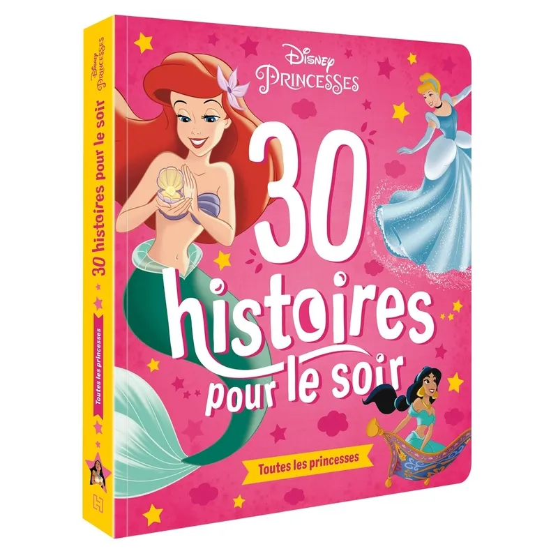 Disney Princesses : 30 histoires pour le soir ; toutes les princesses - Disney - Disney Hachette - Grand format - ravate.com...