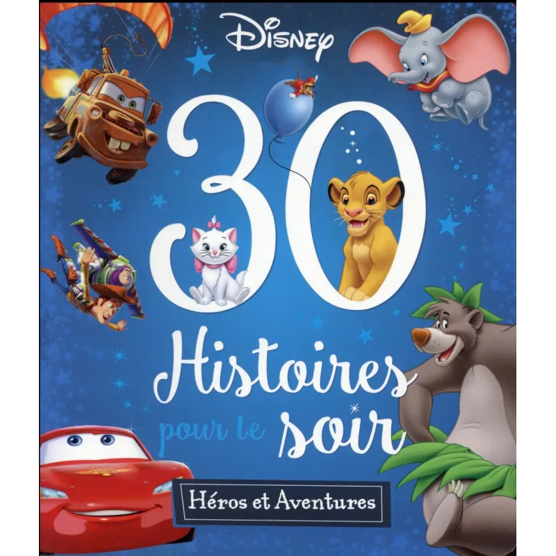Mon histoire du soir : héros et aventures ; 30 histoires pour le soir - Disney - Disney Hachette - Grand format - ravate.com...