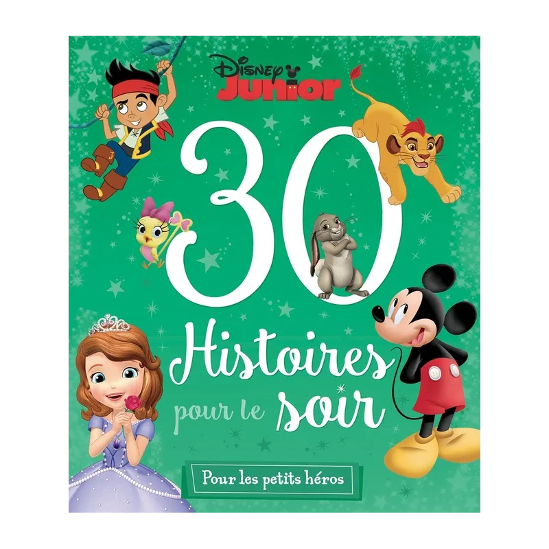 30 histoires pour le soir : special disney junior, 30 histoires pour le soir - Disney - Disney Hachette - Grand format -...
