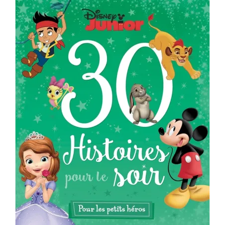 30 histoires pour le soir : special disney junior, 30 histoires pour le soir