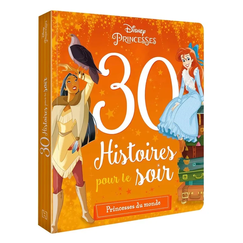 30 histoires pour le soir : Disney Princesses : héroïnes du monde - Disney - Disney Hachette - Grand format - ravate.com...