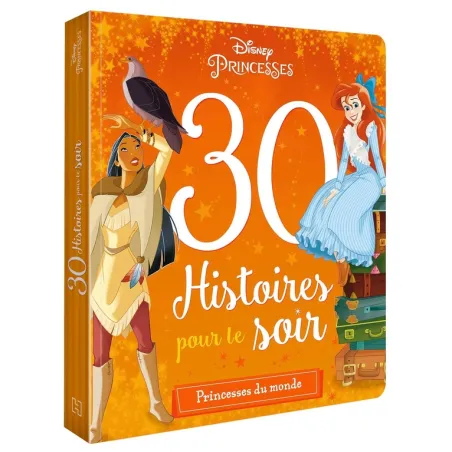 30 histoires pour le soir : Disney Princesses : héroïnes du monde