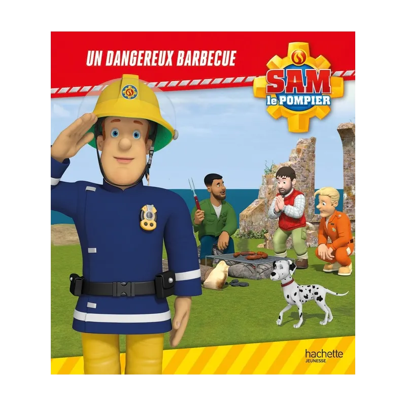 Sam le pompier : un dangereux barbecue - Collectif - Hachette Jeunesse - Grand format - ravate.com librairie reunion