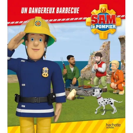 Sam le pompier : un dangereux barbecue
