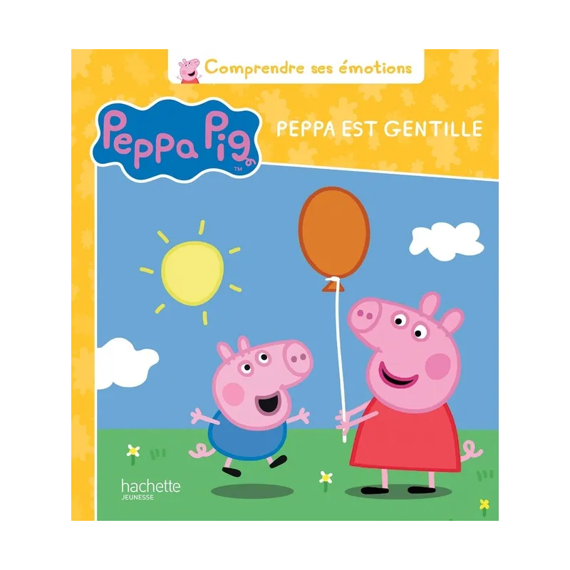 Comprendre ses émotions : Peppa Pig : Peppa est gentille - Collectif - Hachette Jeunesse - Grand format - ravate.com...