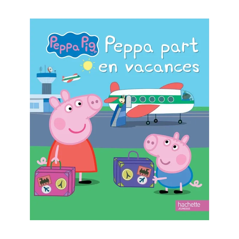 Peppa Pig : Peppa part en vacances - Collectif - Hachette Jeunesse - Grand format - ravate.com librairie reunion