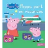 Peppa Pig : Peppa part en vacances - Collectif - Hachette Jeunesse - Grand format - ravate.com librairie reunion