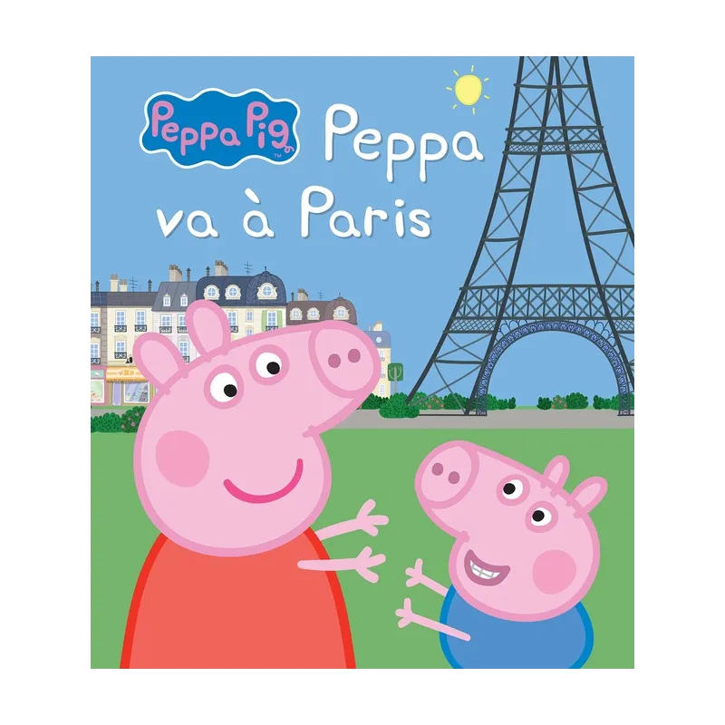 Peppa Pig : Peppa va à Paris - Collectif - Hachette Jeunesse - Grand format - ravate.com librairie reunion