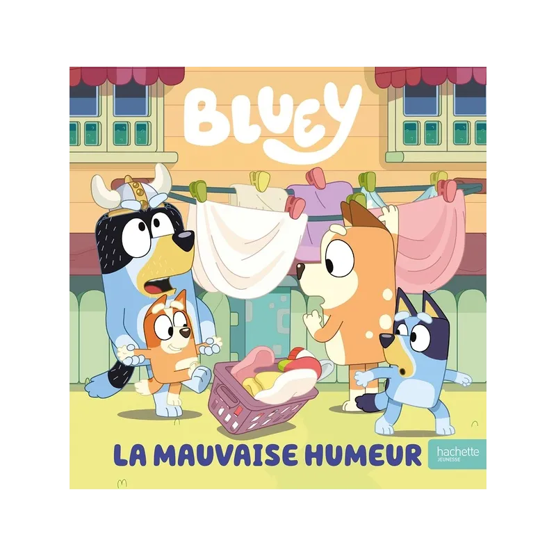 Bluey : La mauvaise humeur - Collectif - Hachette Jeunesse - Grand format - ravate.com librairie reunion