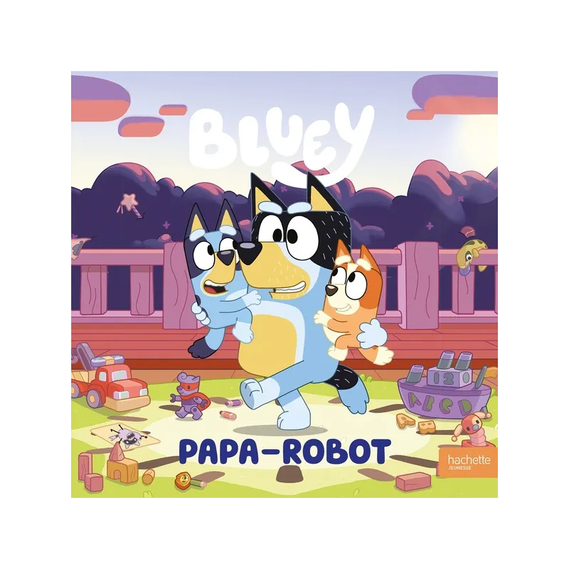 Bluey : Papa-Robot - Collectif - Hachette Jeunesse - Grand format - ravate.com librairie reunion