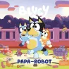 Bluey : Papa-Robot - Collectif - Hachette Jeunesse - Grand format - ravate.com librairie reunion