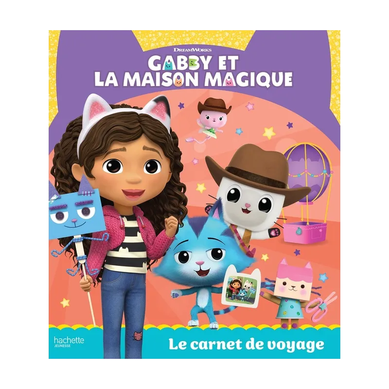 Gabby et la maison magique : Le carnet de voyage - Collectif - Hachette Jeunesse - Grand format - ravate.com librairie reunion