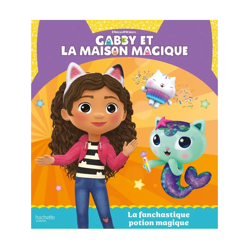 Gabby et la maison magique : la fanchastique potion magique - Collectif - Hachette Jeunesse - Grand format - ravate.com...