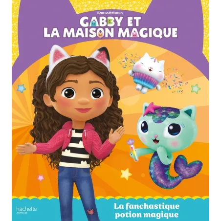 Gabby et la maison magique : la fanchastique potion magique