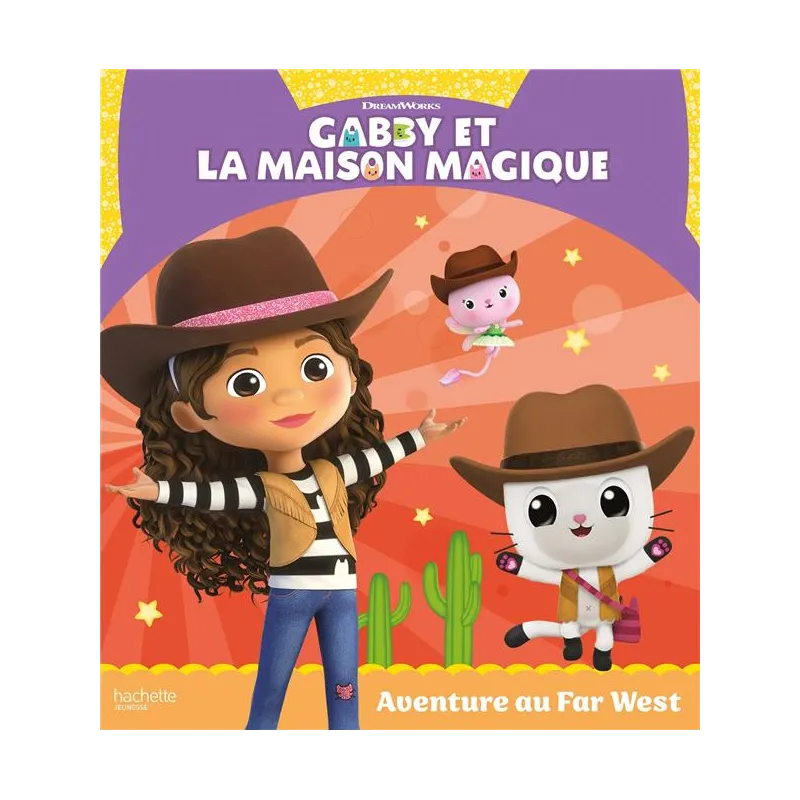 Gabby et la maison magique : Aventure au Far West - Collectif - Hachette Jeunesse - Grand format - ravate.com librairie reunion