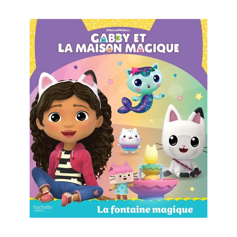 Gabby et la maison magique : La fontaine magique - Collectif - Hachette Jeunesse - Grand format - ravate.com librairie reunion