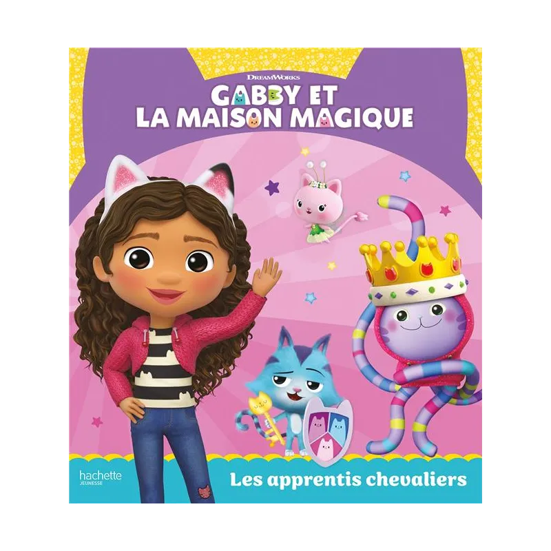 Gabby et la maison magique : Les apprentis chevaliers - Collectif - Hachette Jeunesse - Grand format - ravate.com librairie...