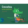 Crocolou aime jardiner - Ophélie Texier - Actes Sud Jeunesse - Grand format - ravate.com librairie reunion