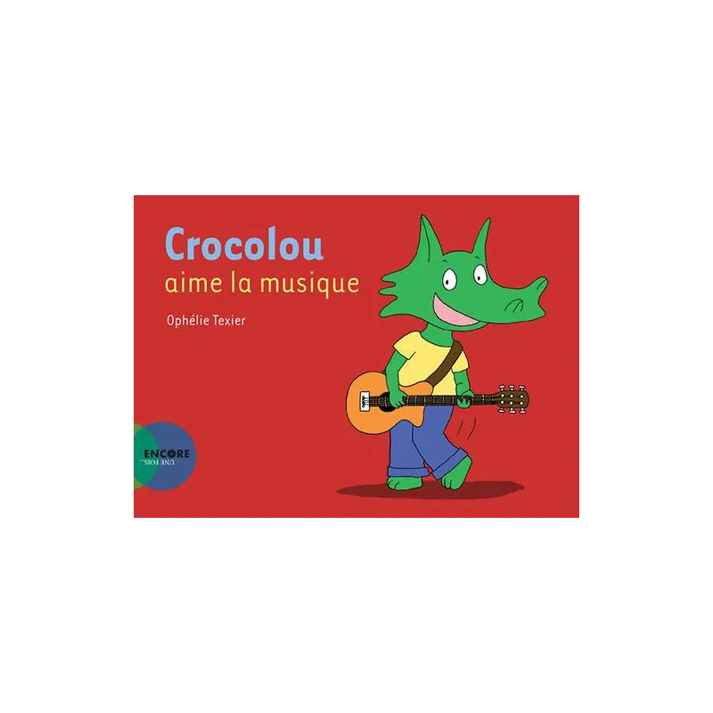 Crocolou aime la musique - Ophélie Texier - Actes Sud Jeunesse - Grand format - ravate.com librairie reunion