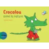 Crocolou aime la nature - Ophélie Texier - Actes Sud Jeunesse - Grand format - ravate.com librairie reunion