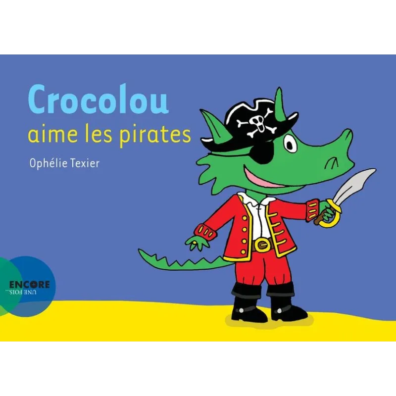 Crocolou aime les pirates - Ophélie Texier - Actes Sud Jeunesse - Grand format - ravate.com librairie reunion