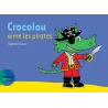Crocolou aime les pirates - Ophélie Texier - Actes Sud Jeunesse - Grand format - ravate.com librairie reunion
