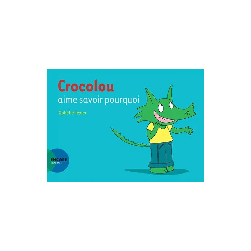 Crocolou aime savoir pourquoi - Ophélie Texier - Actes Sud Jeunesse - Grand format - ravate.com librairie reunion