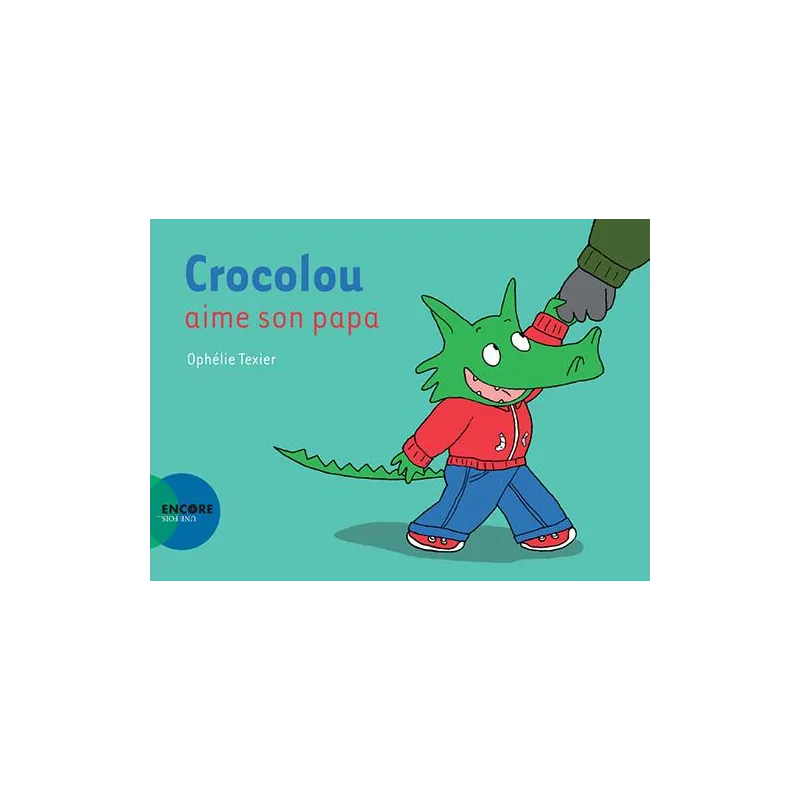 Crocolou aime son papa - Ophélie Texier - Actes Sud Jeunesse - Grand format - ravate.com librairie reunion