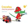 Crocolou chez les pompiers - Ophélie Texier - Actes Sud - Grand format - ravate.com librairie reunion