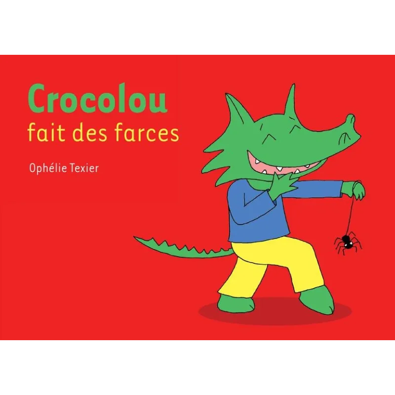 Crocolou fait des farces - Ophélie Texier - Actes Sud - Grand format - ravate.com librairie reunion