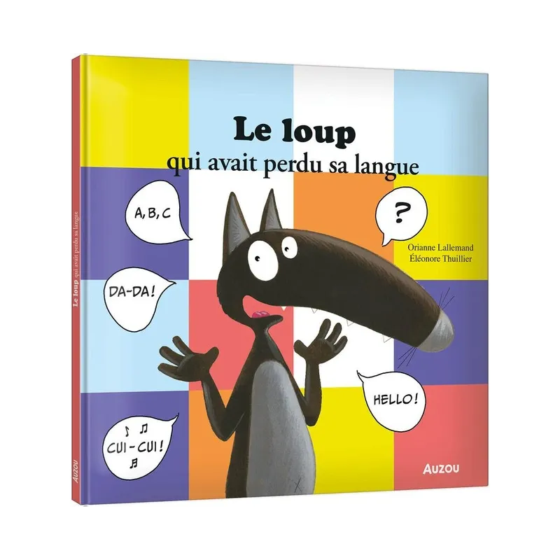 Le Loup qui avait perdu sa langue - Orianne Lallemand, Eléonore Thuillier - Auzou - Grand format - ravate.com librairie reunion