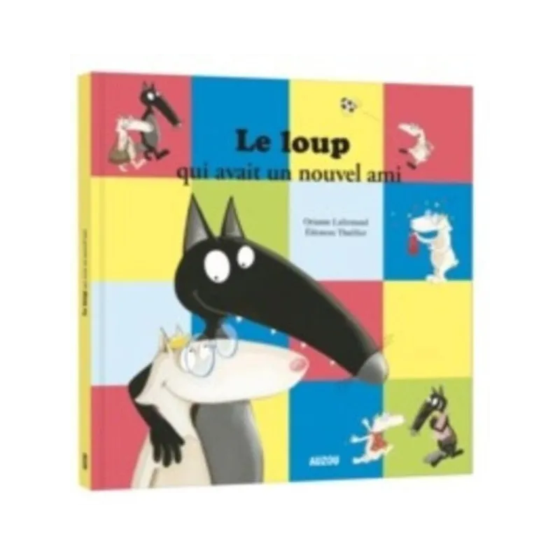 Le Loup qui avait un nouvel ami - Orianne Lallemand, Eléonore Thuillier - Auzou - Grand format - ravate.com librairie reunion