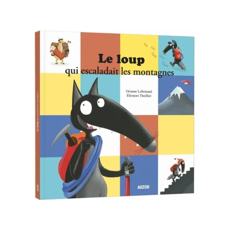 Le Loup qui escaladait les montagnes - Orianne Lallemand, Eléonore Thuillier - Auzou - Grand format - ravate.com librairie...