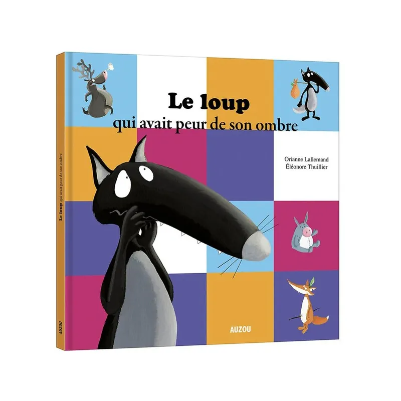 Le loup qui avait peur de son ombre - Orianne Lallemand, Eléonore Thuillier - Auzou - Grand format - ravate.com librairie...