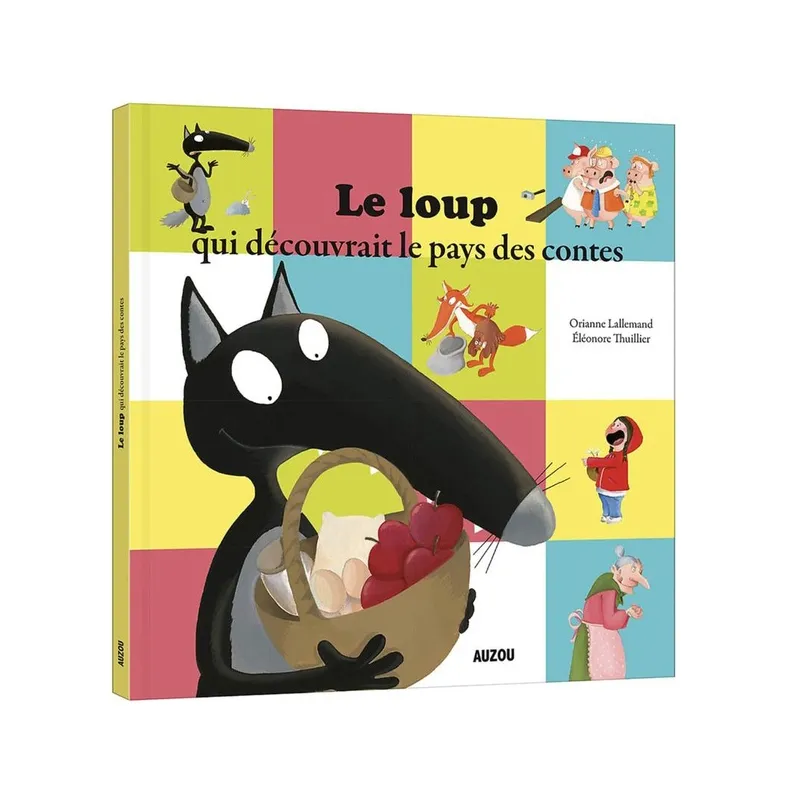 Le loup qui découvrait le pays des contes - Orianne Lallemand, Eléonore Thuillier - Auzou - Grand format - ravate.com...
