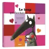 Le loup qui cherchait une amoureuse - Orianne Lallemand, Eléonore Thuillier - Auzou - Grand format - ravate.com librairie...