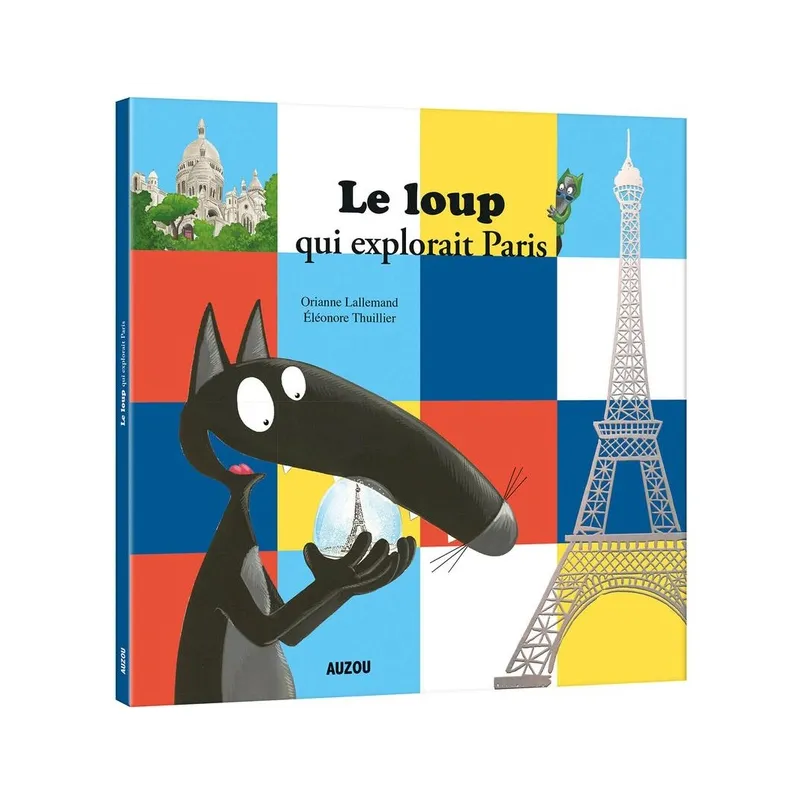 Le Loup qui explorait Paris - Orianne Lallemand, Eléonore Thuillier - Auzou - Grand format - ravate.com librairie reunion