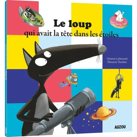 Le Loup qui avait la tête dans les étoiles