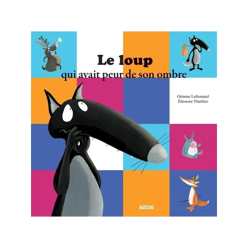 Le loup qui avait peur de son ombre - Orianne Lallemand, Eléonore Thuillier - Auzou - Grand format - ravate.com librairie...