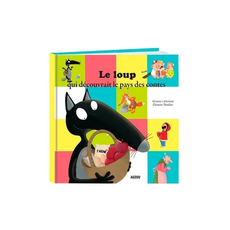 Le loup qui découvrait le pays des contes - Orianne Lallemand, Eléonore Thuillier - Auzou - Grand format - ravate.com...