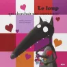 Le loup qui cherchait une amoureuse - Orianne Lallemand, Eléonore Thuillier - Auzou - Grand format - ravate.com librairie...