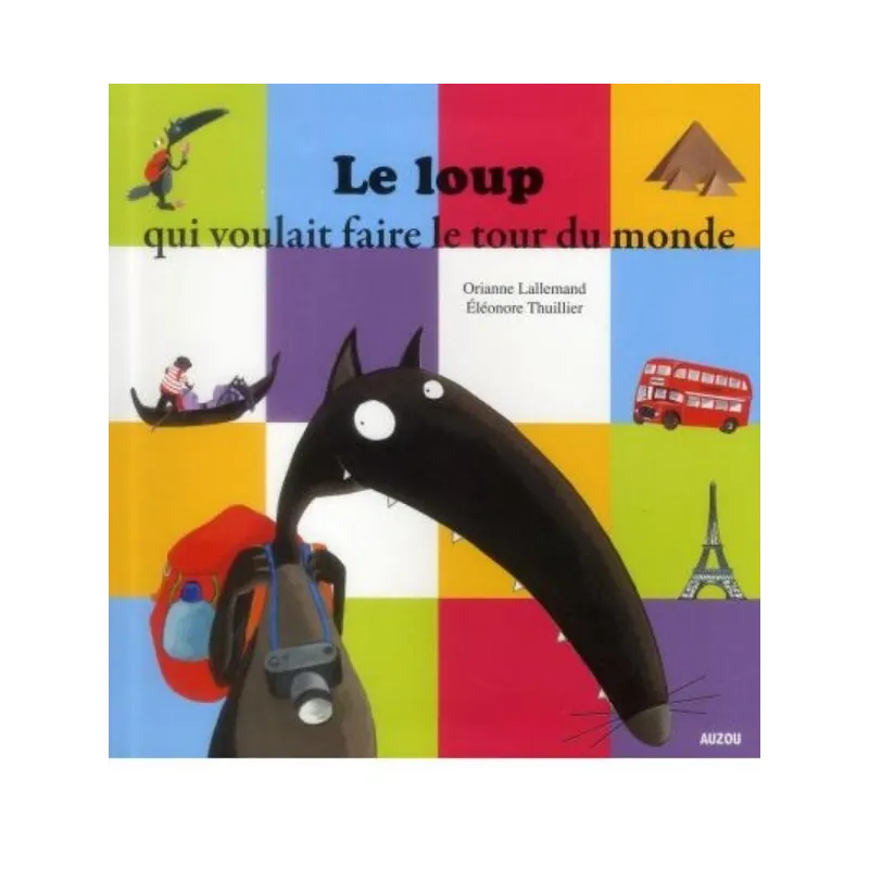 Le loup qui voulait faire le tour du monde - Orianne Lallemand, Eléonore Thuillier - Auzou - Grand format - ravate.com...