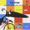 Le loup qui ne voulait plus marcher - Orianne Lallemand, Eléonore Thuillier - Auzou - Grand format - ravate.com librairie...