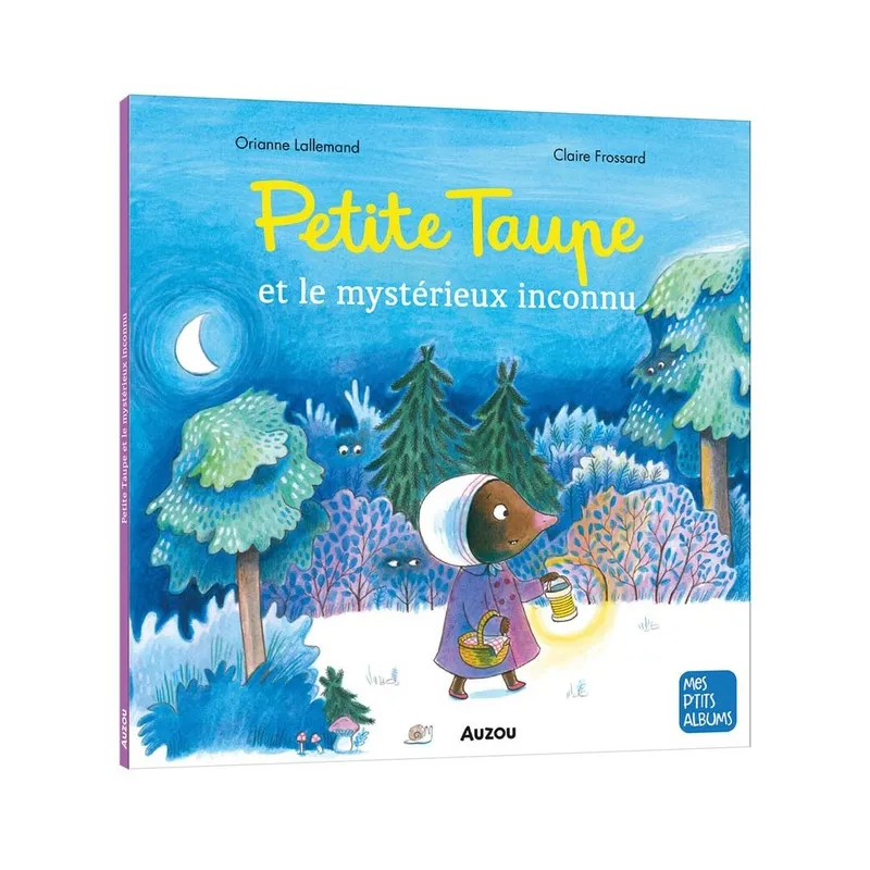 Petite Taupe et le mystérieux inconnu - Orianne Lallemand, Claire Frossard - Auzou - Grand format - ravate.com librairie reunion