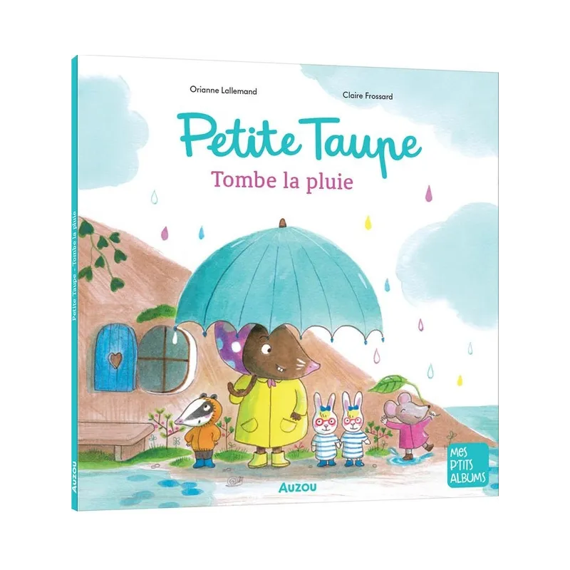 Petite taupe : tombe la pluie - Orianne Lallemand, Claire Frossard - Auzou - Grand format - ravate.com librairie reunion